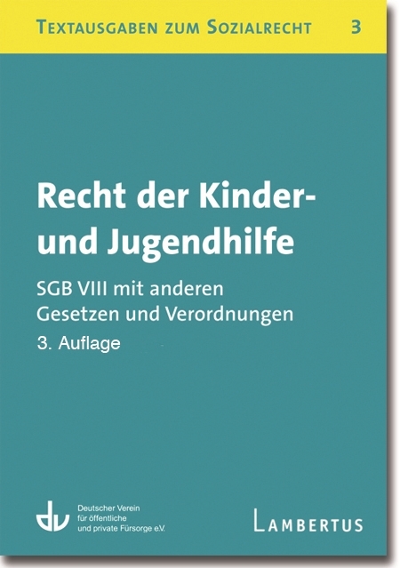 Recht der Kinder- und Jugendhilfe - SGB VIII mit anderen Gesetzen und Verordnungen