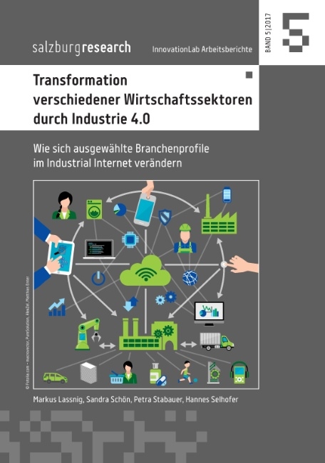 Transformation verschiedener Wirtschaftssektoren durch Industrie 4.0 - Markus Lassnig, Sandra Schön, Petra Stabauer, Hannes Selhofer