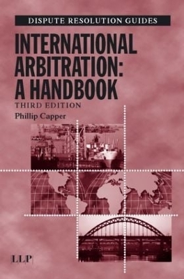 International Arbitration: A Handbook - Phillip Capper