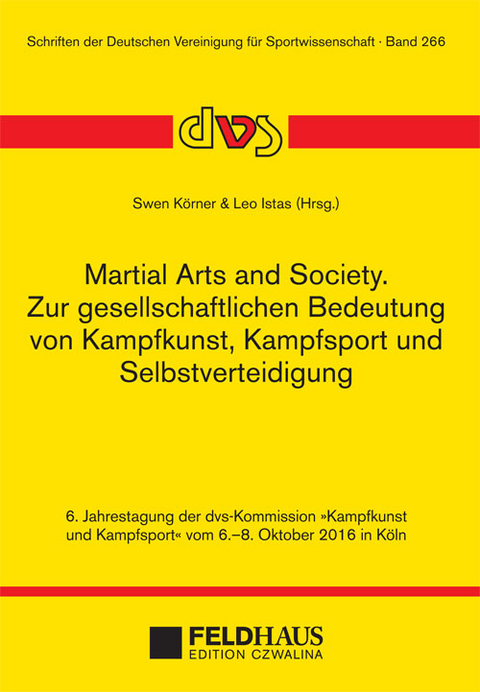 Martial Arts and Society. Zur gesellschaftlichen Bedeutung von Kampfkunst, Kampfsport und Selbstverteidigung - 