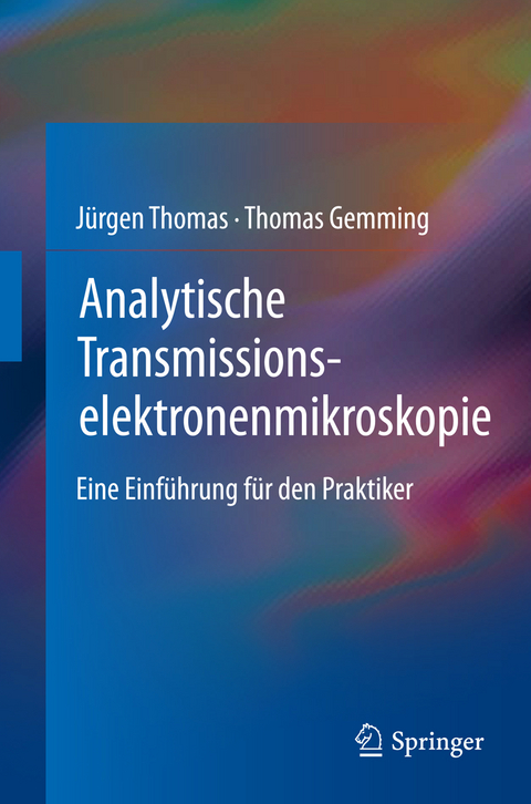 Analytische Transmissionselektronenmikroskopie - Jürgen Thomas, Thomas Gemming