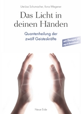 Das Licht in Deinen Händen - Ute-Lisa Schumacher, Ilona Wegener