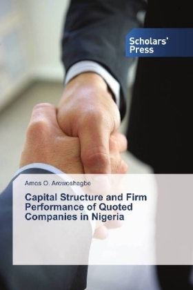 Capital Structure and Firm Performance of Quoted Companies in Nigeria - Amos O. Arowoshegbe