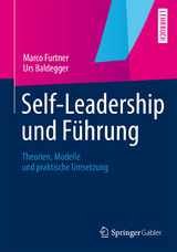 Self-Leadership und Führung - Marco Furtner, Urs Baldegger