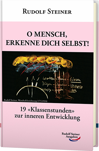 O Mensch, erkenne dich selbst! - Rudolf Steiner