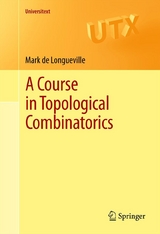 A Course in Topological Combinatorics - Mark de Longueville