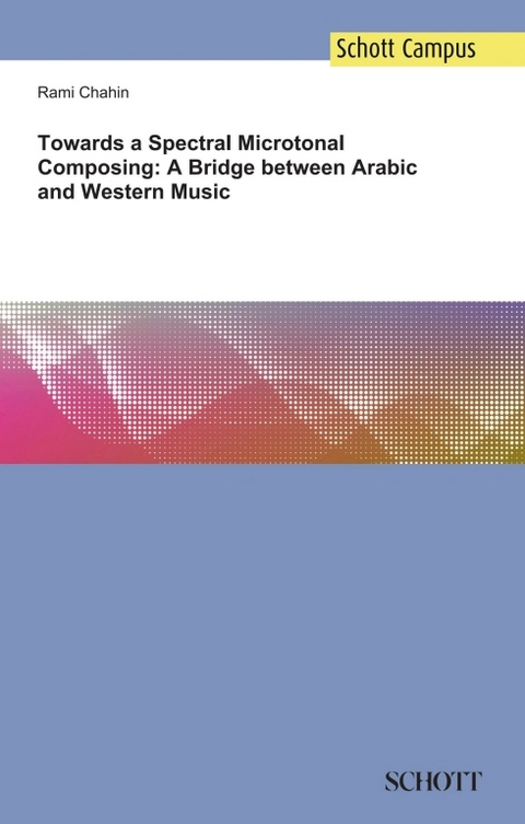 Towards a Spectral Microtonal Composing: A Bridge between Arabic and Western Music - Rami Chahin