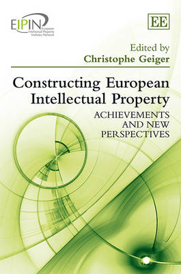 Constructing European Intellectual Property - 