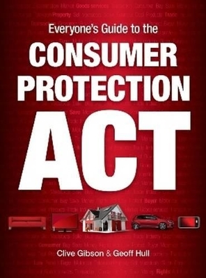 Everyone’s Guide to the Consumer Protection Act - Clive Gibson