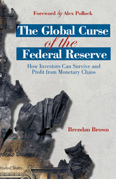 The Global Curse of the Federal Reserve - B. Brown