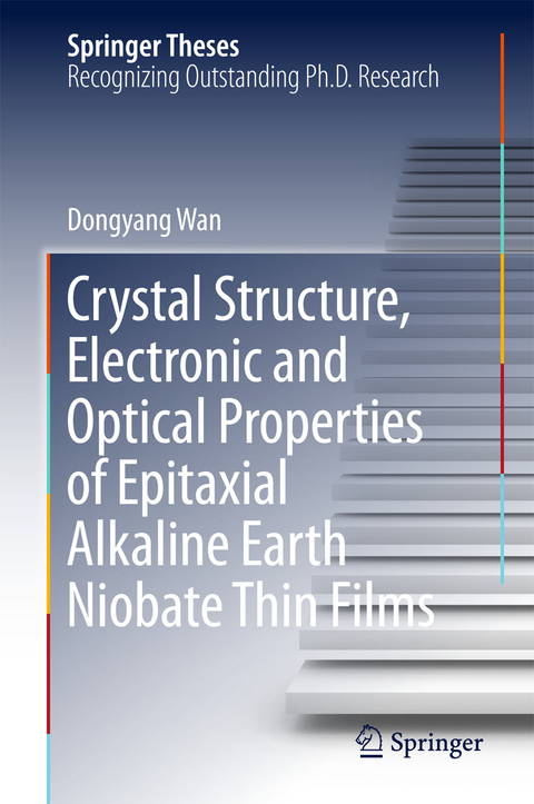 Crystal Structure,Electronic and Optical Properties of Epitaxial Alkaline Earth Niobate Thin Films - Dongyang Wan