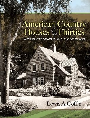 American Country Houses of the Thirties - Lewis A Coffin