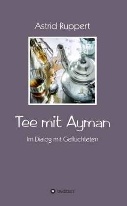 Tee mit Ayman - Astrid Ruppert