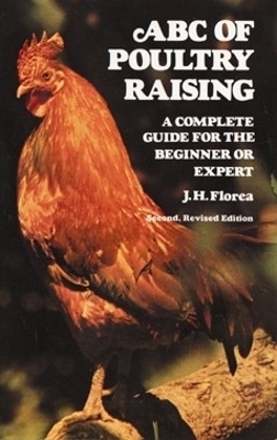 ABC of Poultry Raising - J. H. Florea