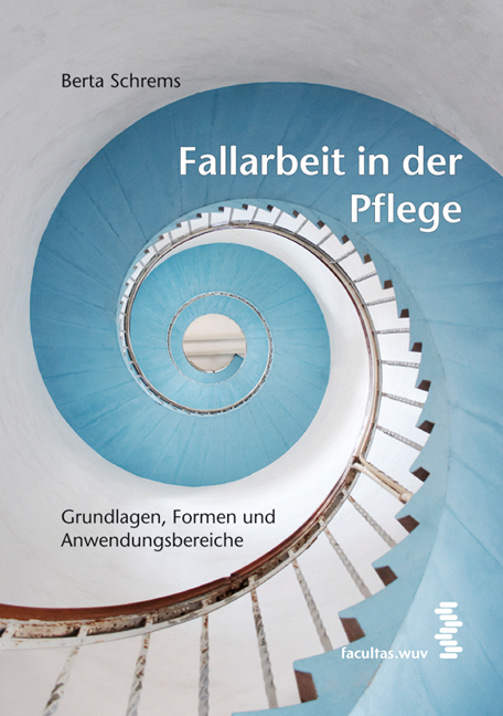 Fallarbeit in der Pflege - Berta Schrems