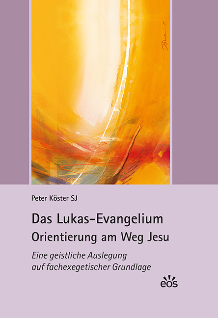 Das Lukas-Evangelium. Orientierung am Weg Jesu - Peter Köster