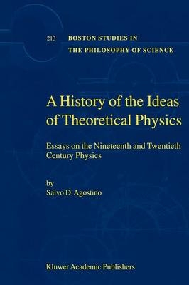 A History of the Ideas of Theoretical Physics - Salvo D'Agostino