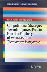 Computational Strategies Towards Improved Protein Function Prophecy of Xylanases from Thermomyces lanuginosus -  MVK Karthik,  PRATYOOSH SHUKLA