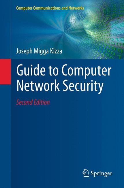 Guide to Computer Network Security - Joseph Migga Kizza