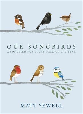 Our Songbirds - Matt Sewell