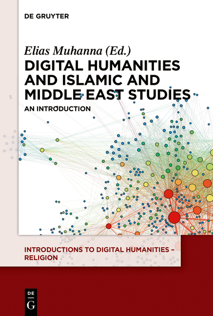 Introductions to Digital Humanities – Religion / Digital Humanities and Islamic and Middle East Studies - 