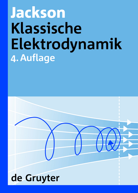 Klassische Elektrodynamik - John David Jackson