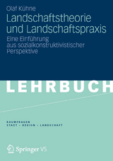 Landschaftstheorie und Landschaftspraxis - Olaf Kühne