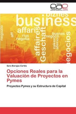 Opciones Reales para la ValuaciÃ³n de Proyectos en Pymes - Sara Barajas CortÃ©s