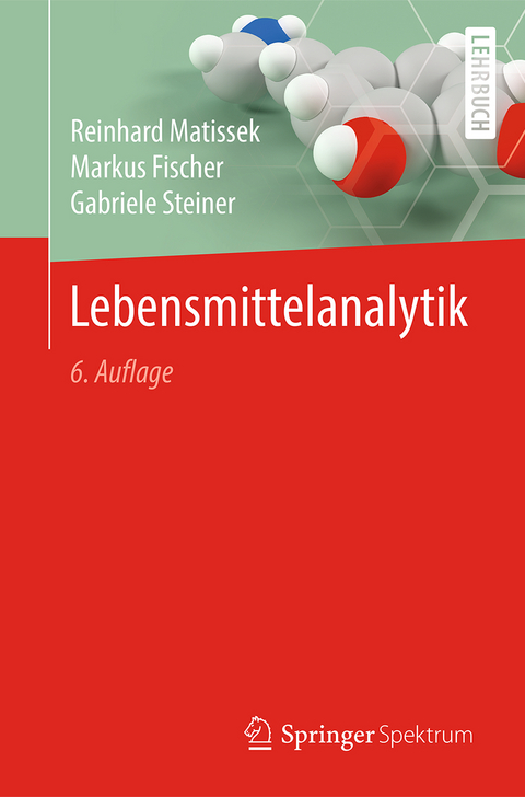 Lebensmittelanalytik - Reinhard Matissek, Markus Fischer, Gabriele Steiner