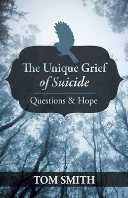 The Unique Grief of Suicide - Dr Tom Smith