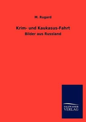 Krim- und Kaukasus-Fahrt - M. Rugard