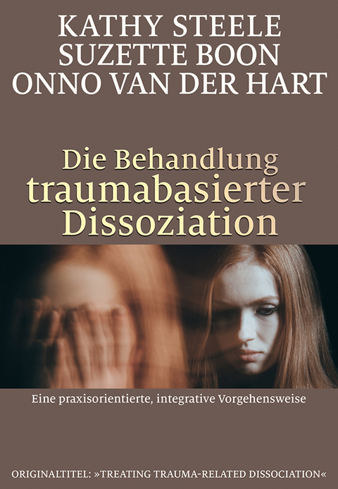 Die Behandlung traumabasierter Dissoziation - Kathy Steele, Suzette Boon, Onno Van Der Hart