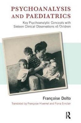 Psychoanalysis and Paediatrics - Francoise Dolto