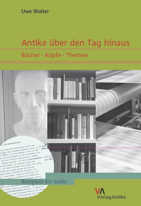 Antike über den Tag hinaus - Uwe Walter