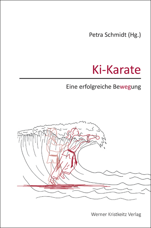 Ki-Karate – Eine erfolgreiche Bewegung - Petra Schmidt