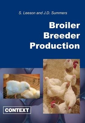 Broiler Breeder Production - S Leeson, J D Summers