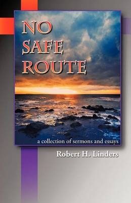 No Safe Route - Robert H Linders