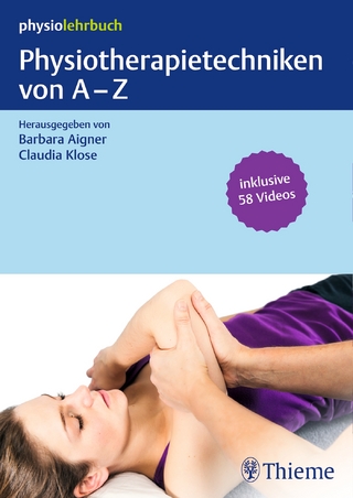 Physiotherapietechniken von A-Z - Barbara Aigner; Claudia Klose