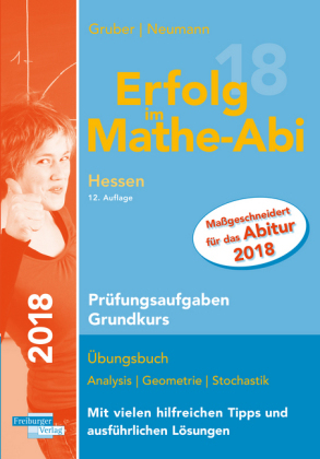 Erfolg im Mathe-Abi 2018 Hessen Prüfungsaufgaben Grundkurs - Helmut Gruber, Robert Neumann