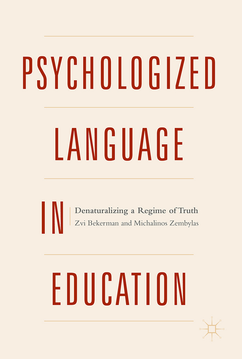 Psychologized Language in Education - Zvi Bekerman, Michalinos Zembylas