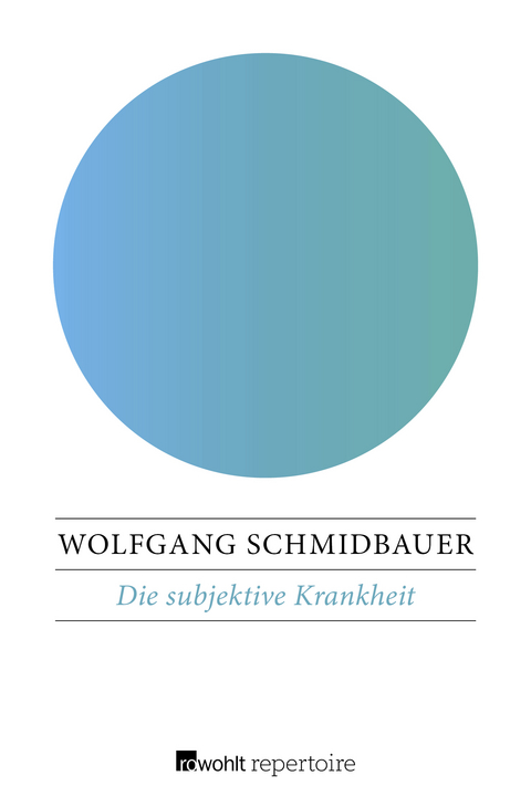 Die subjektive Krankheit - Wolfgang Schmidbauer