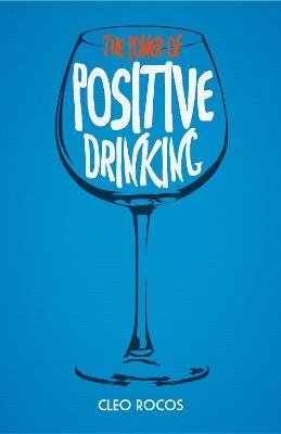 The Power of Positive Drinking - Cleo Rocos