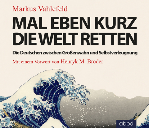 Mal eben kurz die Welt retten - Markus Vahlefeld