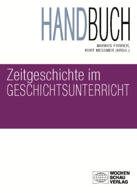 Handbuch Zeitgeschichte im Geschichtsunterricht - 