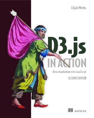 D3.Js in Action - Elijah Meeks