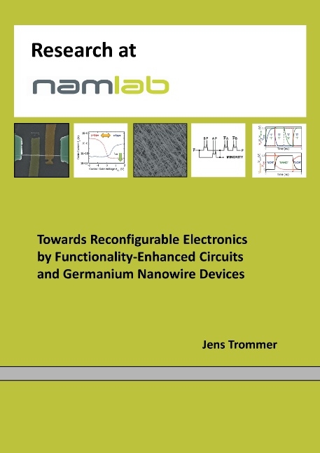 Towards Reconfigurable Electronics by Functionality-Enhanced Circuits and Germanium Nanowire Devices - Jens Trommer