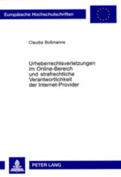 Urheberrechtsverletzungen im Online-Bereich und strafrechtliche Verantwortlichkeit der Internet-Provider - Claudia Boßmanns