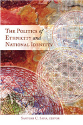 The Politics of Ethnicity and National Identity - 