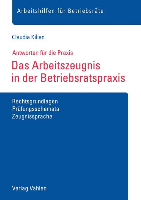 Das Arbeitszeugnis in der Betriebsratspraxis - Claudia Kilian