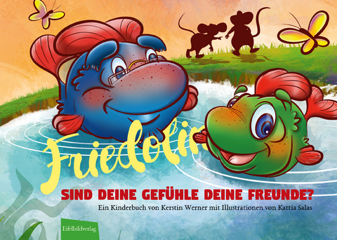 Friedolin - Sind Deine Gefühle Deine Freunde? - Kerstin Werner